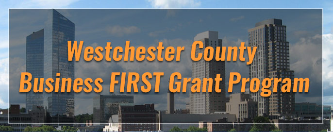 Westchester County Business FIRST Grant Program